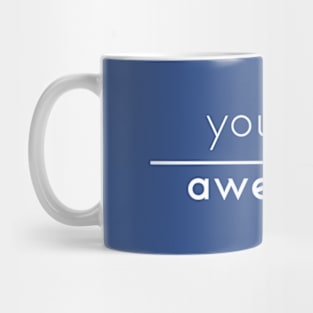 You Are Awesome (with line) Mug